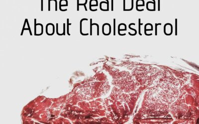The Real Deal About Cholesterol
