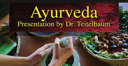 Ayurveda Presentation by Dr. Teitelbaum